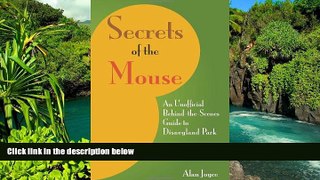 Ebook Best Deals  Secrets Of The Mouse: An Unofficial Behind-The-Scenes Guide To Disneyland Park