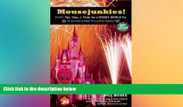 Must Have  Mousejunkies!: More Tips, Tales, and Tricks for a Disney World Fix: All You Need to