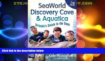 Big Sales  SeaWorld, Discovery Cove   Aquatica: Orlando s Salute to the Seas  Premium Ebooks