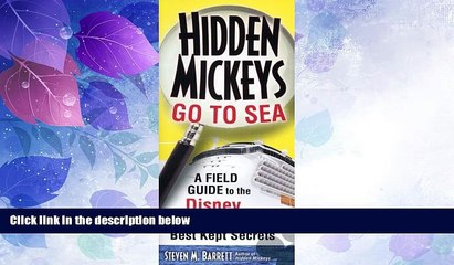 Big Sales  Hidden Mickeys Go to Sea: A Field Guide to the Disney Cruise Line s Best Kept Secrets