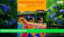 Best Buy Deals  Fodor s Walt Disney WorldÂ® 2007: with Universal Orlando and SeaWorld (Fodor s