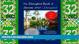 Big Sales  The Disneyland Book of Secrets 2015 - Disneyland: One Local s Unauthorized, Rapturous