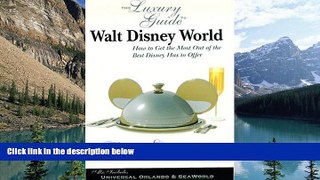 Best Buy Deals  The Luxury Guide to Walt Disney World: How to Get the Most Out of the Best Disney