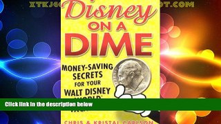 Big Sales  Disney on a Dime: Money-Saving Secrets for Your Walt Disney World Vacation  Premium