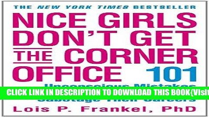 [PDF] Nice Girls Don t Get the Corner Office: 101 Unconscious Mistakes Women Make That Sabotage