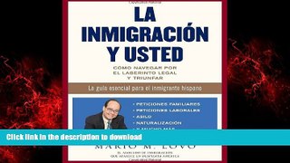 Read book  La inmigraciÃ³n y usted: CÃ³mo navegar por el laberinto legal y triunfar (Spanish