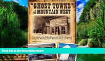 Best Buy Deals  Ghost Towns of the Mountain West: Your Guide to the Hidden History and Old West