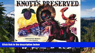 Ebook Best Deals  Knott s Preserved: From Boysenberry to Theme Park, the History of Knott s Berry