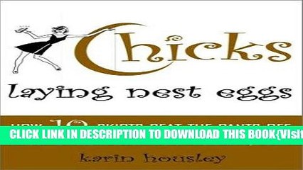 [PDF] Chicks Laying Nest Eggs: How 10 Skirts Beat the Pants off Wall Street . . . and How You Can,