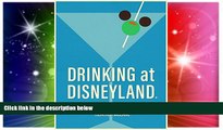 Ebook deals  Drinking at Disneyland: A Totally Unofficial Guide to Boozing it Up at the Happiest