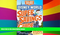 Must Have  Disney World: Super Savings Guide  Buy Now