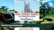 Must Have  2016 WALT DISNEY WORLD ULTIMATE GUIDE TO FASTPASS+: (A Comprehensive Travel and