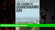 Best book  The Leasing of Guantanamo Bay (Praeger Security International)