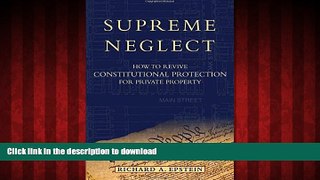 liberty book  Supreme Neglect: How to Revive Constitutional Protection For Private Property