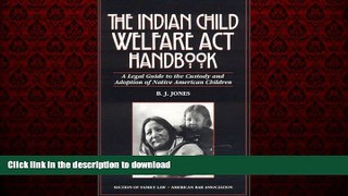 Buy book  The Indian Child Welfare Act Handbook: A Legal Guide to the Custody and Adoption of