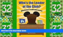 Deals in Books  Who s the Leader of the Club?: Walt Disney s Leadership Lessons  Premium Ebooks