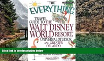 Best Deals Ebook  The Everything Travel Guide to the Walt Disney World Resort, Universal Studios,