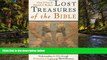 Must Have  Lost Treasures of the Bible: Understanding the Bible through Archaeological Artifacts