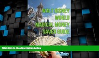 Deals in Books  Walt Disney Wolrd Magical Money Saver Guide: Save money on your next Disney World