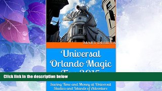 Big Sales  Universal Orlando Magic Tips 2015: Saving Time and Money at Universal Studios and
