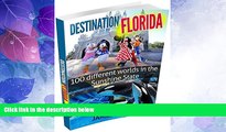 Big Sales  destination Florida: 100 different worlds in the Sunshine State (Happy Traveler)