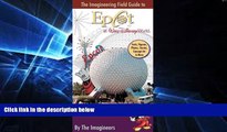 Must Have  The Imagineering Field Guide to Epcot at Walt Disney World (An Imagineering Field