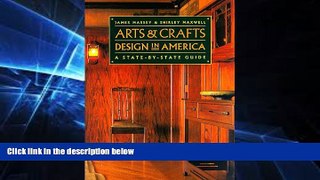 Must Have  Arts and Crafts Design in America: A State-by-State Guide  Most Wanted