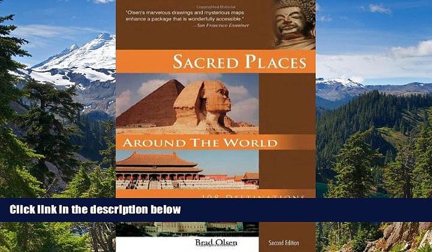 Must Have Sacred Places Around the World: 108 Destinations (Sacred Places: 108 Destinations