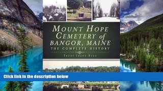 Ebook deals  Mount Hope Cemetery of Bangor, Maine: The Complete History  Full Ebook