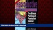 Read book  Reproductive Rights and Wrongs (Revised Edition): The Global Politics of Population