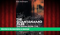 liberty book  The Guantanamo Files: The Stories of the 774 Detainees in America s Illegal Prison