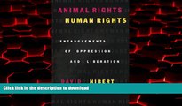 liberty book  Animal Rights/Human Rights: Entanglements of Oppression and Liberation (Critical