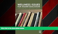 READ book  Wellness Issues for Higher Education: A Guide for Student Affairs and Higher Education