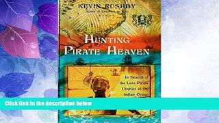 Big Deals  Hunting Pirate Heaven: In Search of the Lost Pirate Utopias of the Indian Ocean  Best