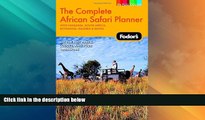 Big Deals  Fodor s The Complete African Safari Planner, 1st Edition: With Botswana, Kenya,