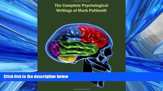 READ book  The Complete Psychological Writings of Mark Pettinelli  BOOK ONLINE