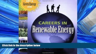 FREE PDF  Careers in Renewable Energy: Get a Green Energy Job  FREE BOOOK ONLINE