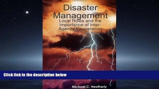 Free [PDF] Downlaod  Disaster Management: Local Roles and the Importance of Inter Agency