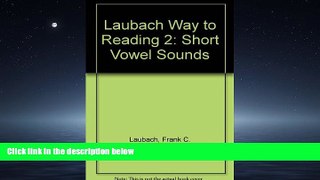 Free [PDF] Downlaod  Laubach Way to Reading 2: Short Vowel Sounds  FREE BOOOK ONLINE