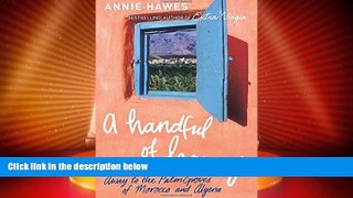 Must Have PDF  Handful of Honey: Away to the Palm Groves of Morocco and Algeria  Best Seller Books