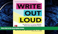 READ book  Write Out Loud: Use the Story To College Method, Write Great Application Essays, and