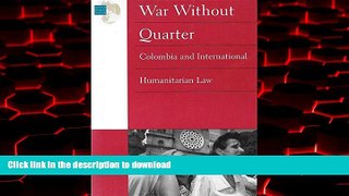 liberty books  War Without Quarter: Columbia and International Humanitarian Law online to buy