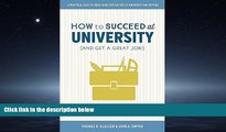 Free [PDF] Downlaod  How to Succeed at University (and Get a Great Job!): Mastering the Critical