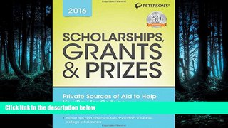 READ book  Scholarships, Grants   Prizes 2016 (Peterson s Scholarships, Grants   Prizes)  BOOK