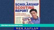 FREE PDF  The Scholarship Scouting Report: An Insider s Guide to America s Best Scholarships  BOOK