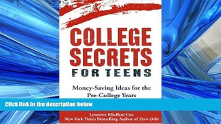 READ book  College Secrets for Teens: Money Saving Ideas for the Pre-College Years  DOWNLOAD