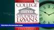 FREE DOWNLOAD  College Without Student Loans: Attend Your Ideal College   Make It Affordable