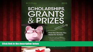 READ book  Scholarships, Grants   Prizes 2013 (Peterson s Scholarships, Grants   Prizes) READ
