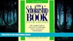 READ book  The Scholarship Book: The Complete Guide to Private-Sector Scholarships, Grants, and