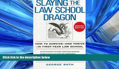 FREE PDF  Slaying the Law School Dragon: How to Survive--And Thrive--In First-Year Law School READ